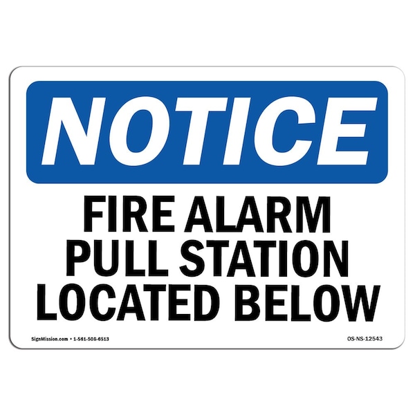 OSHA Sign, Fire Alarm Pull Station Located Below, 18in X 12in Aluminum, 12" W, 18" L, Landscape